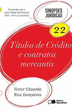 Livro Títulos de Crédito e Contratos Mercantis - Volume 22. Coleção Sinopses Jurídicas - Resumo, Resenha, PDF, etc.