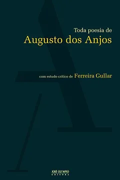 Livro Toda Poesia de Augusto dos Anjos - Resumo, Resenha, PDF, etc.
