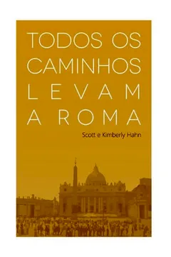 Livro Todos os Caminhos Levam A Roma - Resumo, Resenha, PDF, etc.