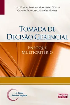 Livro Tomada De Decisao Gerencial. Enfoque Multicriterio - Resumo, Resenha, PDF, etc.
