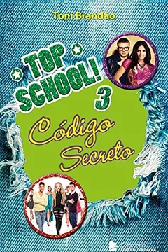 Livro Top School! 3. Código Secreto - Resumo, Resenha, PDF, etc.
