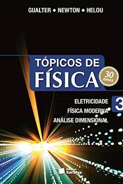 Livro Tópicos de Física. Eletricidade, Física Moderna, Análise Dimensional - Volume 3 - Resumo, Resenha, PDF, etc.