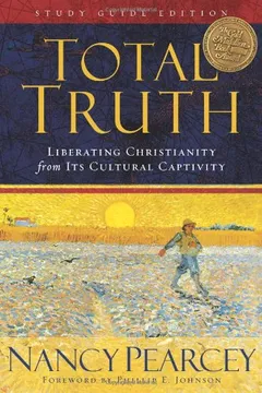 Livro Total Truth: Liberating Christianity from Its Cultural Captivity - Resumo, Resenha, PDF, etc.