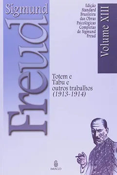 Livro Totem E Tabu E Outros Trabalhos - Resumo, Resenha, PDF, etc.
