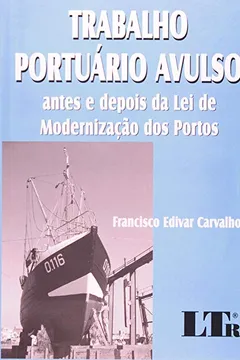Livro Trabalho Portuário Avulso. Antes E Depois Da Lei De Modernização Dos Portos - Resumo, Resenha, PDF, etc.