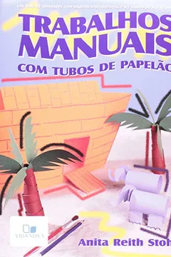 Livro Trabalhos Manuais. Com Tubos De Papelão - Resumo, Resenha, PDF, etc.