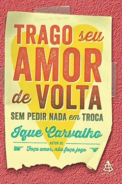 Livro Trago Seu Amor de Volta sem Pedir Nada em Troca - Resumo, Resenha, PDF, etc.