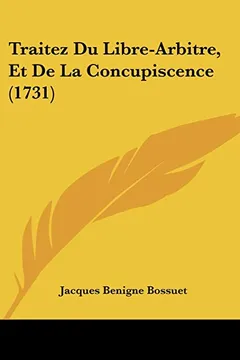 Livro Traitez Du Libre-Arbitre, Et de La Concupiscence (1731) - Resumo, Resenha, PDF, etc.
