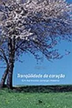 Livro Tranquilidade Do Coração - Resumo, Resenha, PDF, etc.