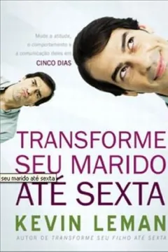 Livro Transforme Seu Marido Ate Sexta - Resumo, Resenha, PDF, etc.