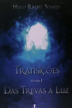 Livro Transições. Das Trevas à Luz - Volume 1 - Resumo, Resenha, PDF, etc.