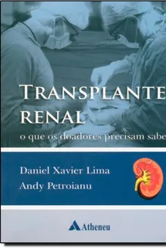 Livro Transplante Renal. O Que Os Doadores Precisam Saber - Resumo, Resenha, PDF, etc.