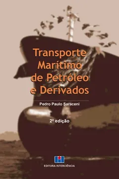 Livro Transporte Marítimo de Petróleo e Derivados - Resumo, Resenha, PDF, etc.