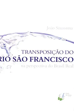 Livro Transposição do Rio São Francisco na Perspectiva do Brasil Real - Resumo, Resenha, PDF, etc.