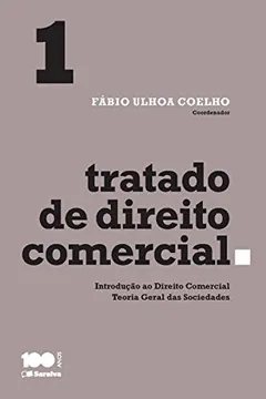 Livro Tratado de Direito Comercial. Introdução ao Direito Comercial, Teoria Geral das Sociedades - Volume 1 - Resumo, Resenha, PDF, etc.
