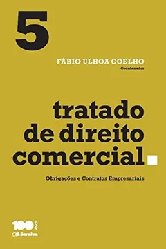 Livro Tratado de Direito Comercial. Obrigações e Contratos Empresariais - Volume 5 - Resumo, Resenha, PDF, etc.