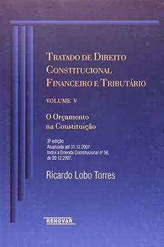 Livro Tratado de Direito Constitucional Financeiro e Tributário. Orçamento na Constituição - Volume V - Resumo, Resenha, PDF, etc.