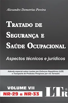 Livro Tratado de Segurança e Saúde Ocupacional. Nr-29 a Nr-33. Aspectos Técnicos e Jurídicos - Volume VII - Resumo, Resenha, PDF, etc.
