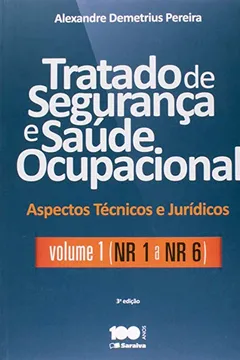 Livro Tratado de Segurança e Saúde Ocupacional - Volume 1. NR 1 a NR 6. Coleção Aspectos Técnicos e Jurídicos - Resumo, Resenha, PDF, etc.
