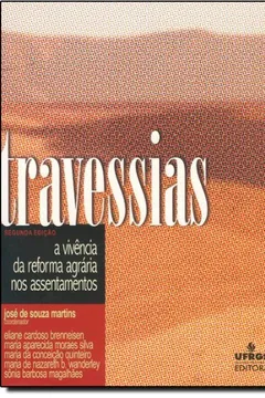 Livro Travessias. A Vivência Da Reforma Agrária Nos Assentamentos - Resumo, Resenha, PDF, etc.