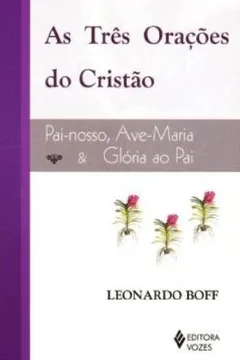 Livro Três Orações do Cristão - Caixa - Resumo, Resenha, PDF, etc.