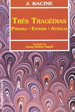 Livro Três Tragédias. Phedra, Esther, Athal - Resumo, Resenha, PDF, etc.