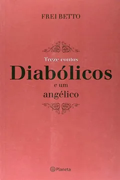 Livro Treze Contos Diabólicos E Um Angélicos - Resumo, Resenha, PDF, etc.
