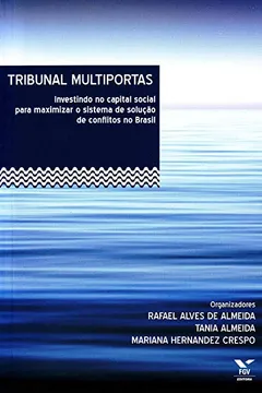 Livro Tribunal Multiportas. Investindo no Capital Social Para Maximizar o Sistema de Solução de Conflitos no Brasil - Resumo, Resenha, PDF, etc.