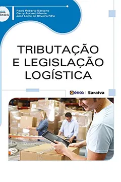 Livro Tributação e Legislação Logística - Resumo, Resenha, PDF, etc.