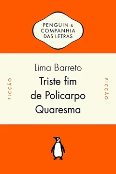 Livro Triste Fim de Policarpo Quaresma - Resumo, Resenha, PDF, etc.