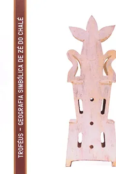 Livro Troféus. Geografia Simbólica de Zé do Chalé - Resumo, Resenha, PDF, etc.