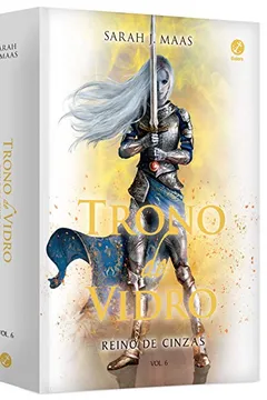 Livro Trono de Vidro: Reino de Cinzas (Vol. 6) - Resumo, Resenha, PDF, etc.