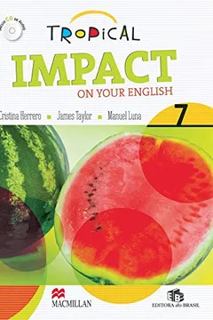 Livro Tropical Impact on Your English 7 - Student's Book (+ Audio CD) - Resumo, Resenha, PDF, etc.