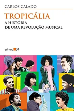 Livro Tropicália. A História de Uma Revolução Musical - Resumo, Resenha, PDF, etc.