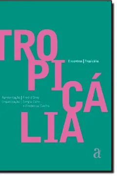 Livro Tropicalia - Resumo, Resenha, PDF, etc.