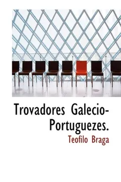 Livro Trovadores Galecio-Portuguezes. - Resumo, Resenha, PDF, etc.