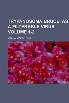 Livro Trypanosoma Brucei as a Filterable Virus Volume 1-2 - Resumo, Resenha, PDF, etc.