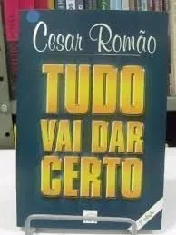 Livro Tudo Vai Dar Certo - Resumo, Resenha, PDF, etc.