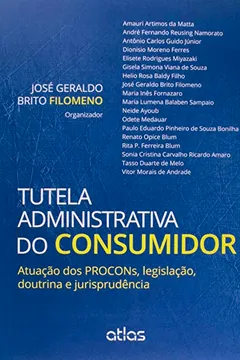 Livro Tutela Administrativa do Consumidor. Atuação dos PROCONs, Legislação, Doutrina e Jurisprudência - Resumo, Resenha, PDF, etc.