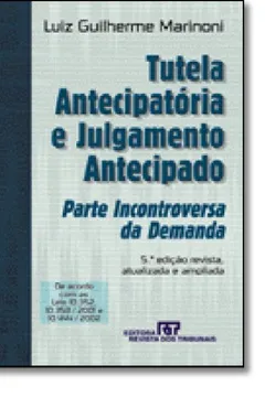 Livro Tutela Antecipatória E Julgamento Antecipado - Resumo, Resenha, PDF, etc.