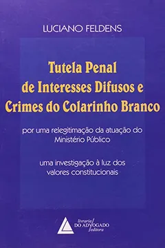 Livro Tutela Penal de Interesses Difusos e Crimes do Colarinho Branco - Resumo, Resenha, PDF, etc.