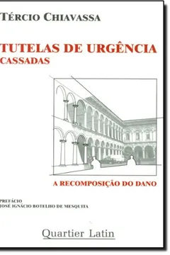Livro Tutelas De Urgencia Cassadas - A Recomposicao Do Dano - Resumo, Resenha, PDF, etc.