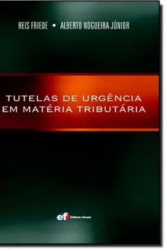 Livro Tutelas de Urgência em Matéria Tributária - Resumo, Resenha, PDF, etc.
