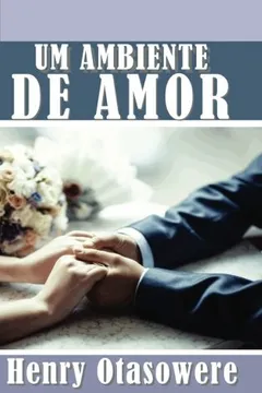 Livro Um Ambiente de Amor - Resumo, Resenha, PDF, etc.