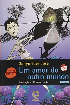 Livro Um Amor Do Outro Mundo - Coleção Entre Linhas Mistério - Resumo, Resenha, PDF, etc.