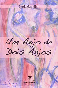 Livro Um Anjo de Dois Anjos - Resumo, Resenha, PDF, etc.