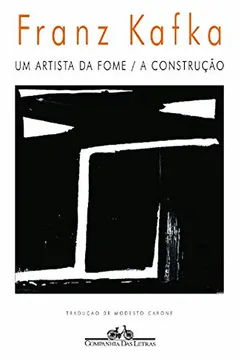 Livro Um Artista da Fome. A Construção - Resumo, Resenha, PDF, etc.