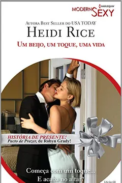 Livro Um Beijo, Um Toque, Uma Vida - Coleção Harlequin Modern Sexy. Número 68 - Resumo, Resenha, PDF, etc.