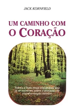 Livro Um Caminho com o Coração - Resumo, Resenha, PDF, etc.