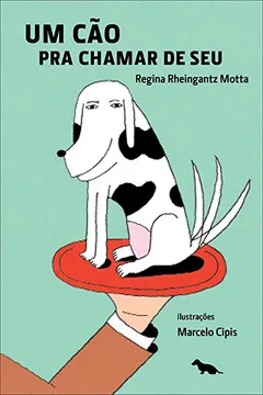 Livro Um Cão Pra Chamar de Seu - Resumo, Resenha, PDF, etc.